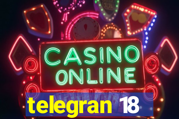 telegran 18